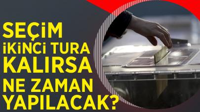 Seçim ikinci tura kalırsa ne zaman yapılacak?