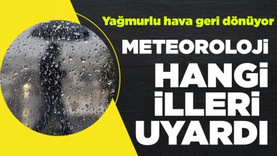 Meteoroloji hangi illeri uyardı?