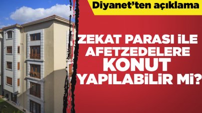 Zekat parası ile afetzedelere konut yapılabilir mi?