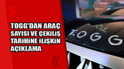 Togg'dan araç sayısı ve çekiliş tarihine ilişkin açıklama