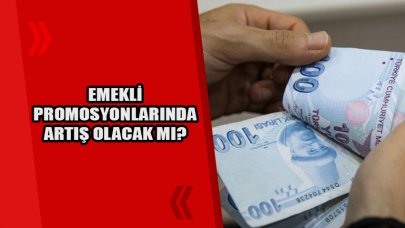 Emekli promosyonlarında artış olacak mı?