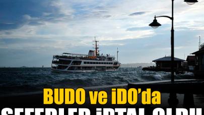 İDO ve BUDO sefer iptalleri - Hangi seferler iptal edildi