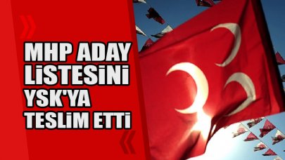 MHP aday listesini YSK'ye teslim etti