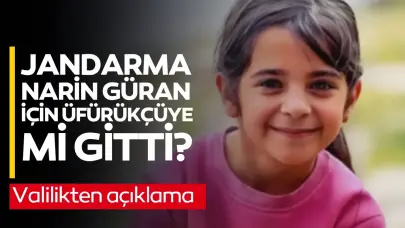 Jandarma Narin Güran'ın yerini bulabilmek için üfürükçüye mi gitti? Valilikten açıklama