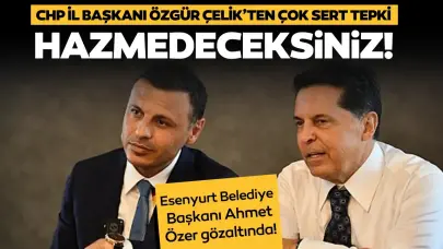 Özgür Çelik’ten çok sert gözaltı tepkisi: Hazmedeceksiniz!