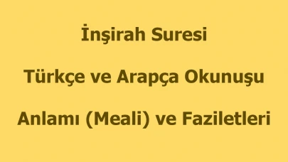 Sıkıntıları geçiren iç ferahlatan İnşirah suresinin fazileti nedir? Elemneşrahleke suresi nasıl okunuyor?