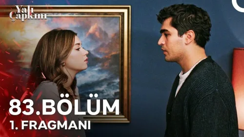 Yalı Çapkını 83. Bölüm Fragmanı Yayınlandı! Seyran ve Ferit’in İlişkisi Yeni Bir Sınavdan Geçiyor