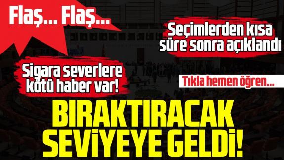 Sigaraya büyük zam geliyor! Hangi sigara, ne kadar oldu?