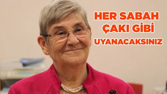 Sabahları çakı gibi uyanacaksınız! İşte Canan Karatay’ın gizli formülü…