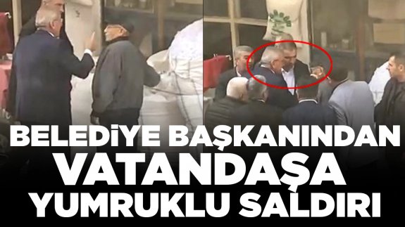 Belediye başkanı kendisine oy vermeyeceğini söyleyen vatandaşı yumrukladı