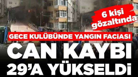 Gece kulübünde yangın faciası: 29 kişi hayatını kaybetti