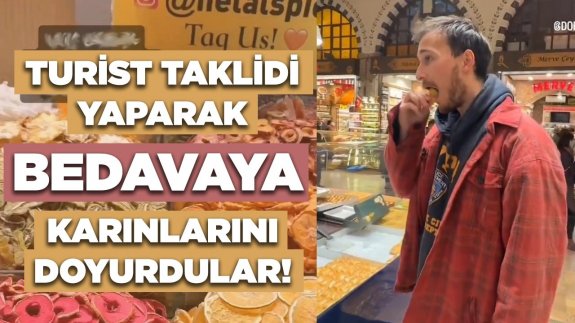 Mısır Çarşısı'nda turist taklidi yaparak bedavaya karınlarını doyurdular!