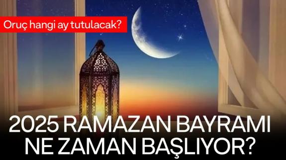 2025 Ramazan Bayramı tatili ne zaman, oruç hangi aya denk geliyor?