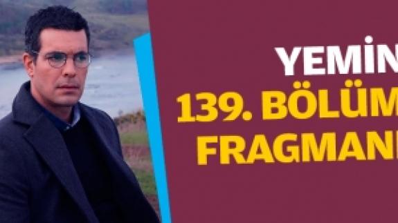 Yemin 139. bölüm fragmanı izle | Yeni bölümde neler olacak?