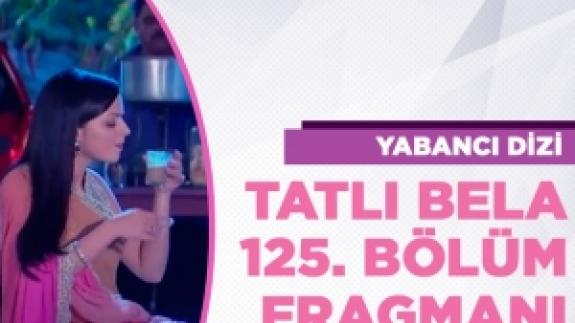 Tatlı Bela 125. bölüm fragmanı izle