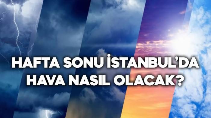 04 Mayıs 2024 İstanbul hava durumu, Cumartesi günü hava nasıl olacak?