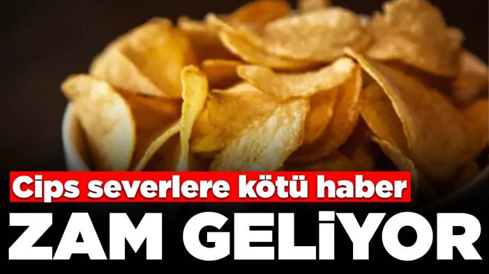 Zam yağmurunda bugün! Cips fiyatlarında artış: O tarihten itibaren geçerli olacak