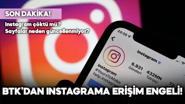 Instagram çöktü mü, neden sayfalar yenilenmiyor! BTK'dan erişim engeli açıklaması 2 Ağustos 2024 Cuma