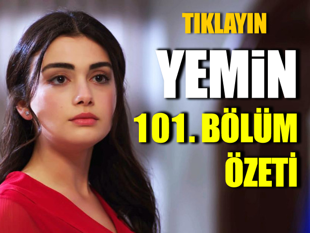 Yemin 101. bölüm özeti