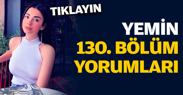 Yemin 130. bölüm yorumları