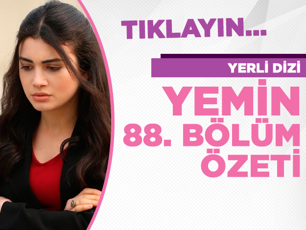 yemin 88. bölüm özeti vefragmanı