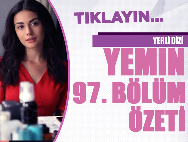 Yemin 97. bölüm özeti