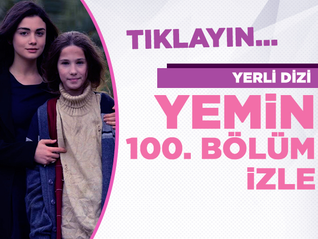 Yemin 100. bölüm izle