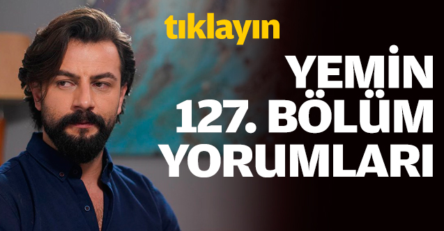 Yemin 127. bölüm yorumları