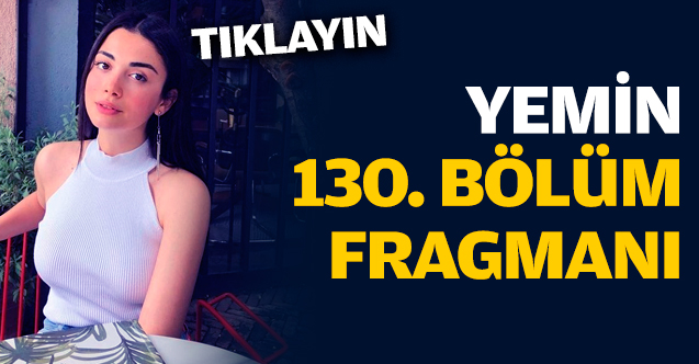 Yemin 130. bölüm fragmanı