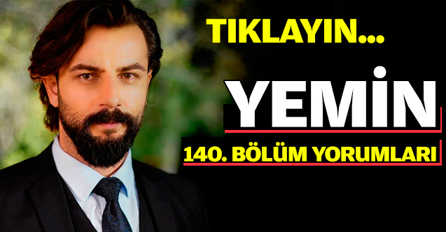 Yemin 140. bölüm yorumları