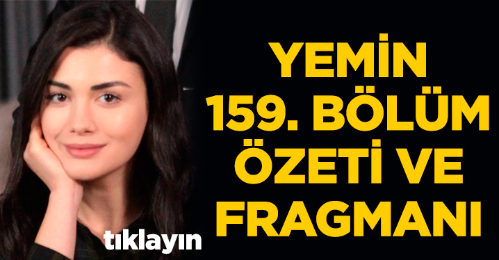 Yemin 159. bölüm özeti ve fragmanı