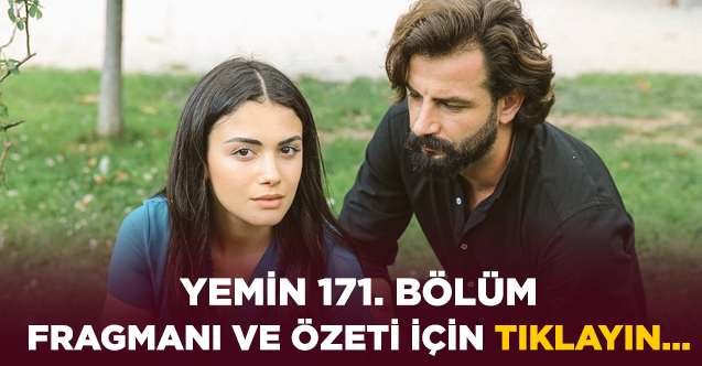 Yemin 171. bölüm fragmanı özeti