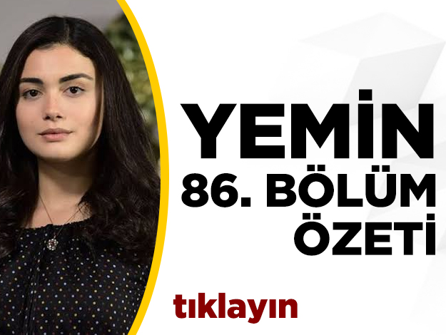 Yemin 86. bölüm özeti