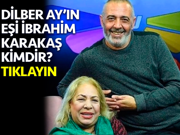 dilber ay ibrahim karakaş