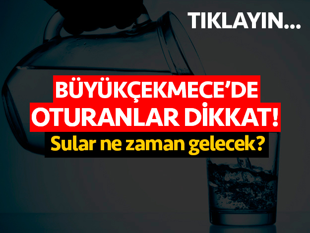 büyükçekmece su kesintisi