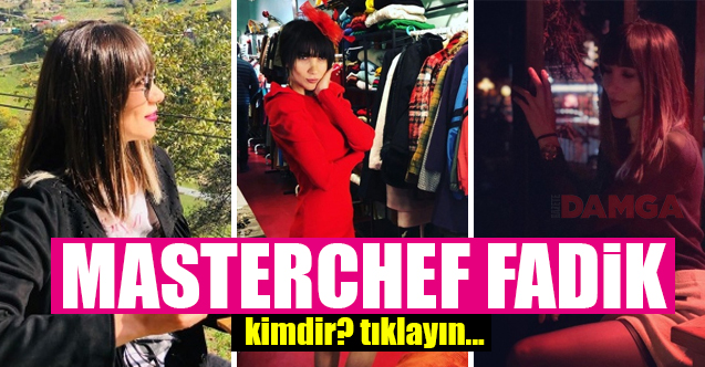 Masterchef Türkiye Fadik Koç kimdir