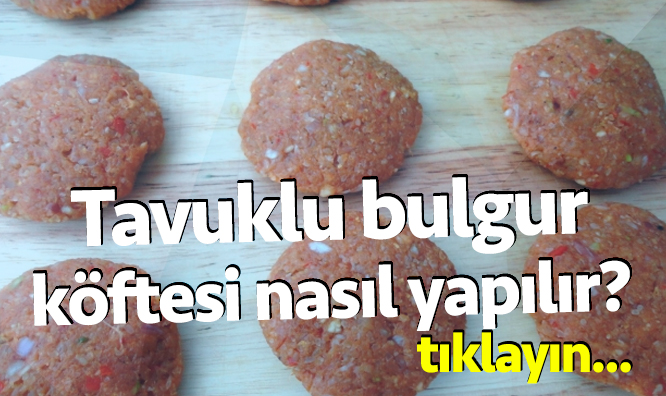 tavuklu bulgur köftesi