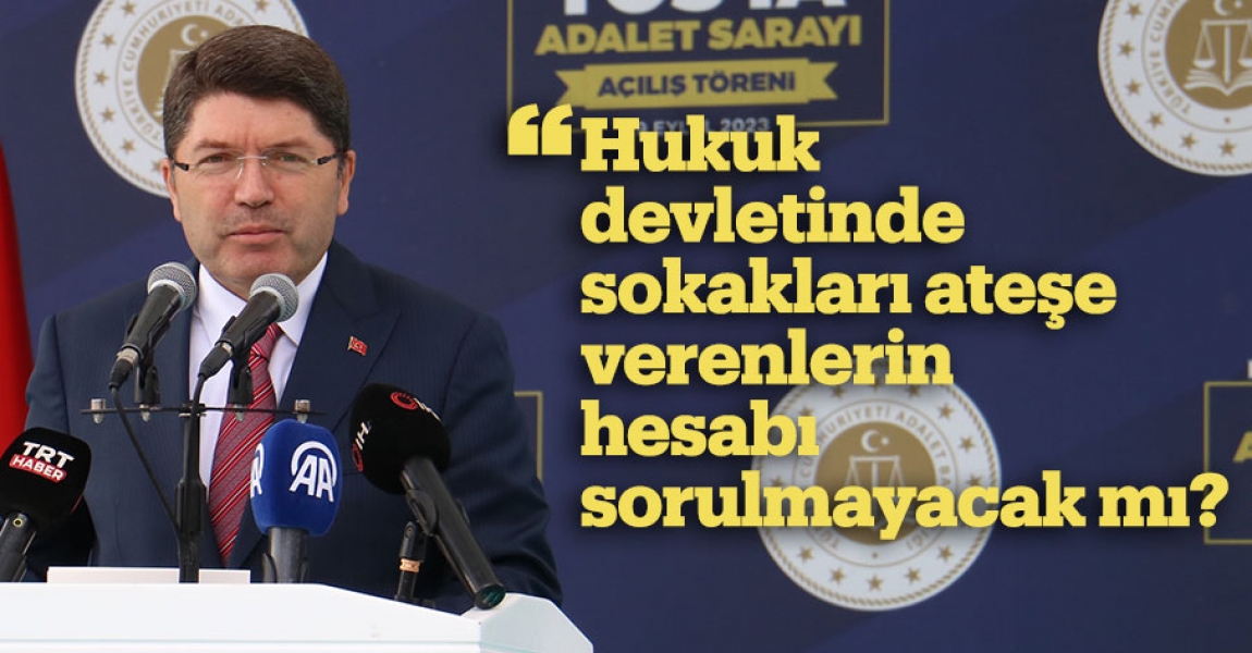Adalet Bakanı Tunç: (Gezi Parkı davası) Hukuk devletinde sokakları ateşe verenlerin hesabı sorulmayacak mı?
