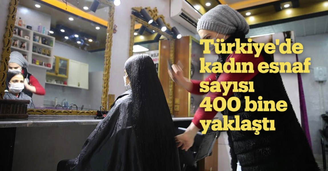 Türkiye'de kadın esnaf sayısı 400 bine yaklaştı