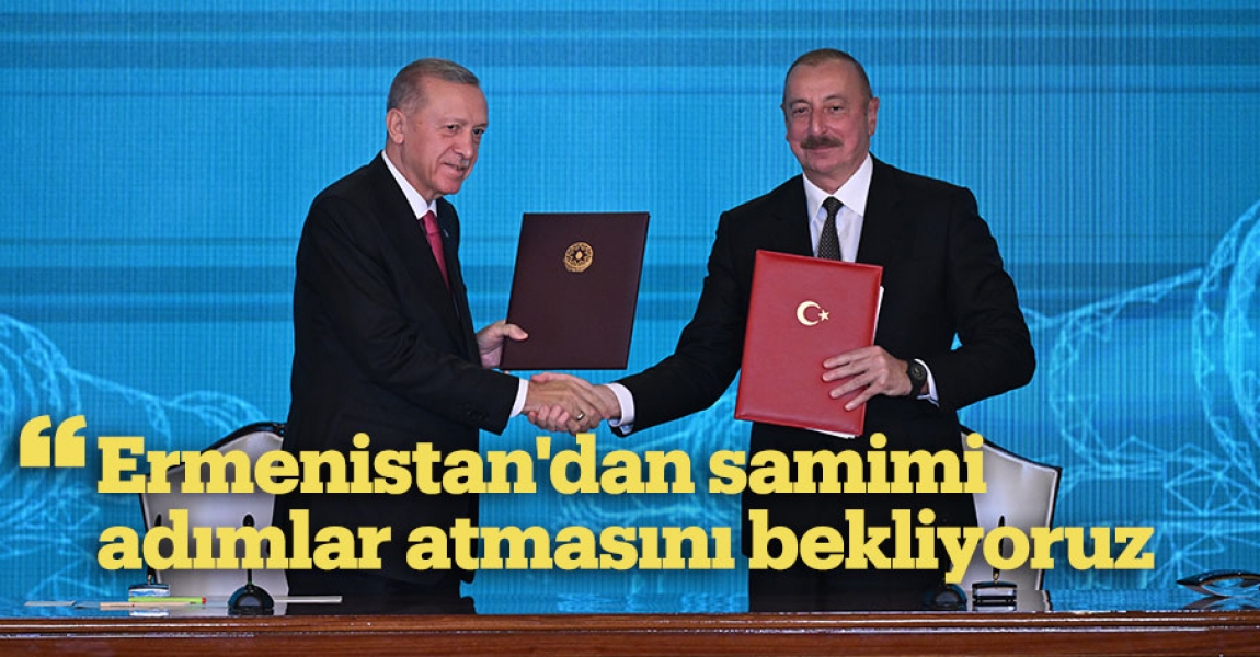 Cumhurbaşkanı Erdoğan: Ermenistan'dan artık samimi adımlar atmasını bekliyoruz