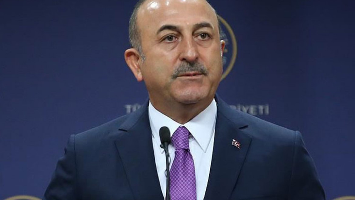 Dışişleri Bakanı Çavuşoğlu: Bölgemizde zafiyet içinde yönetilemez ve saldırgan devletler var