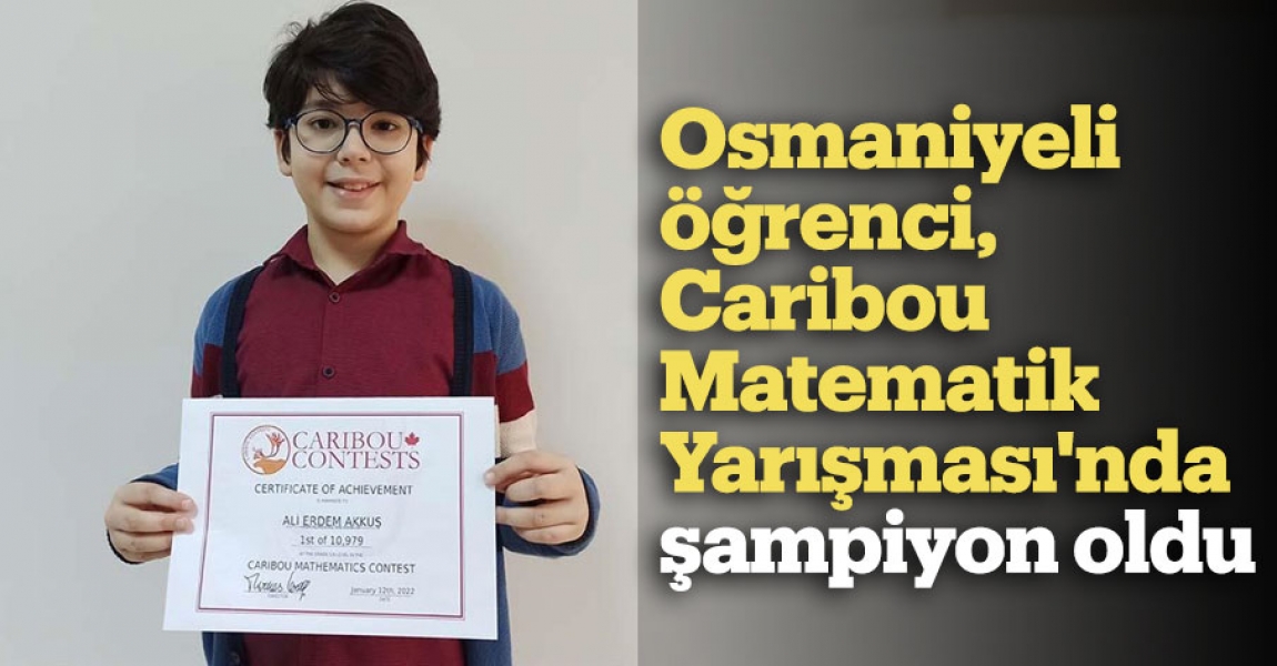 Osmaniyeli öğrenci, Caribou Matematik Yarışması'nda şampiyon oldu