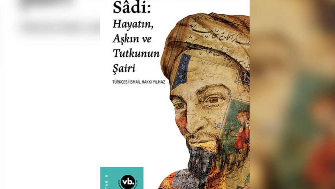 Fars edebiyatının büyük dehası Sâdi Türkçe'de