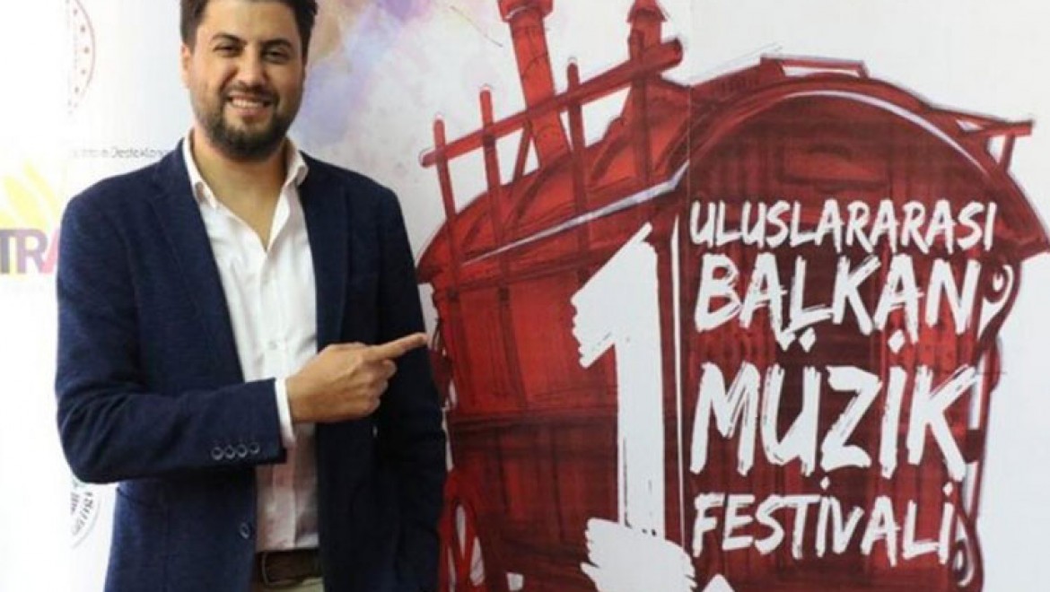 1.Uluslararası Balkan Müzik Festivali başlıyor!