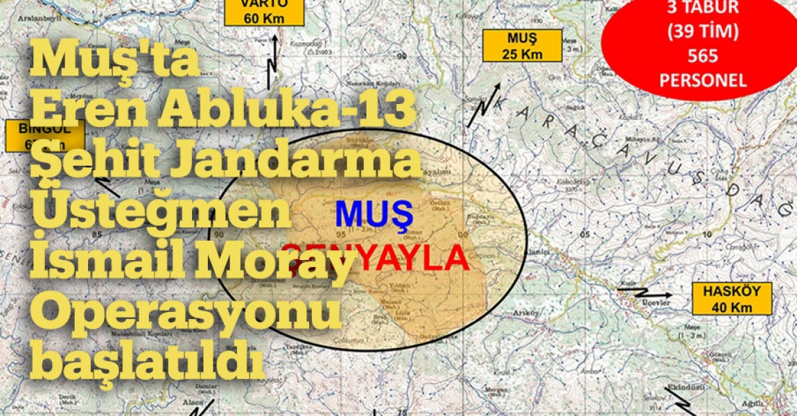Muş'ta Eren Abluka-13 Şehit Jandarma Üsteğmen İsmail Moray Operasyonu başlatıldı