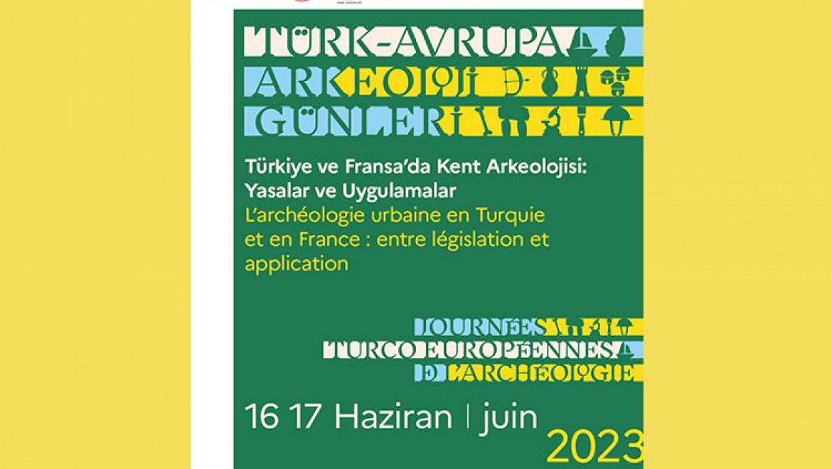 Türk – Avrupa Arkeoloji Günleri  16 - 17 Haziran 2023
