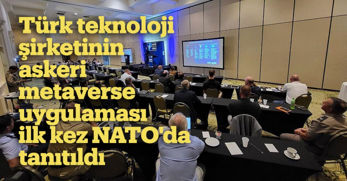 Türk teknoloji şirketinin askeri metaverse uygulaması ilk kez NATO'da tanıtıldı