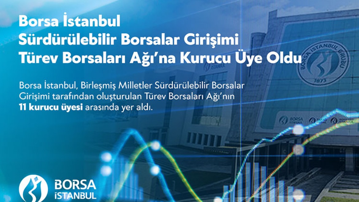 Borsa İstanbul, Sürdürülebilir Borsalar Girişimi Türev Borsaları Ağı'na Kurucu Üye Oldu