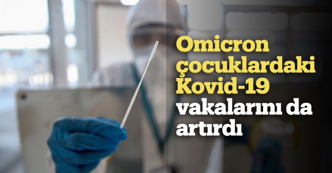 Omicron çocuklardaki Kovid-19 vakalarını da artırdı