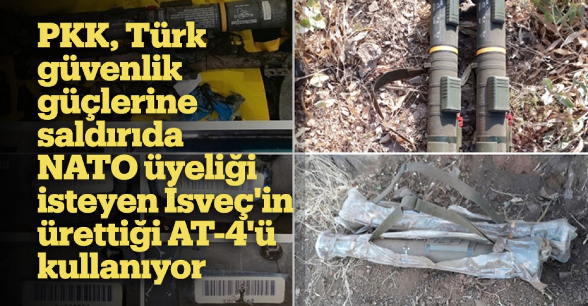 PKK Türk güvenlik güçlerine saldırıda NATO üyeliği isteyen İsveç'in ürettiği AT-4'ü kullanıyor